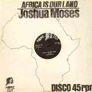 Joshua Moses  - Africa Is Our Land / Home mp3 album
