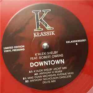 K' Alexi Shelby Feat. Robert Owens - Downtown mp3 album