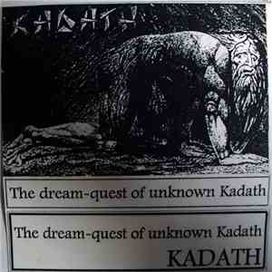 Kadath  - The Dream-Quest Of Unknown Kadath mp3 album