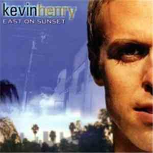 Kevin Henry  - East On Sunset mp3 album