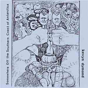 Kevyn Dymond - Somewhere Off The Southern Coast Of Antarctica mp3 album