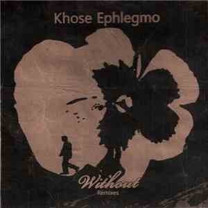 Khose Ephlegmo - Without Remixes mp3 album