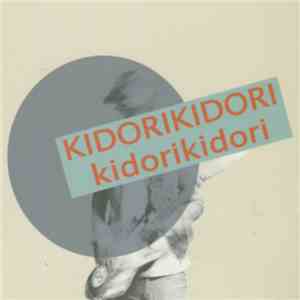 キドリキドリ - Kidorikidori mp3 album