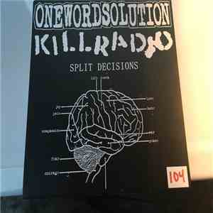 Killradio, One Word Solution - Split Decisions mp3 album