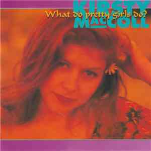 Kirsty MacColl - What Do Pretty Girls Do? mp3 album