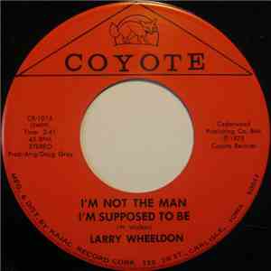 Larry Wheeldon - I'm Not The Man I'm Supposed to Be mp3 album