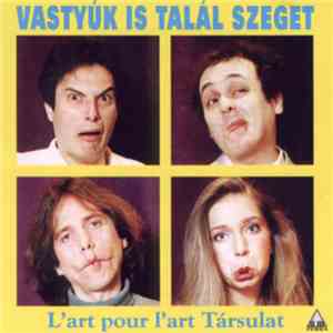 L'art Pour L'art Társulat - Vastyúk Is Talál Szeget mp3 album