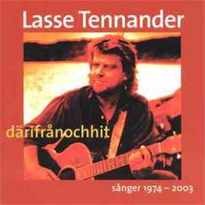 Lasse Tennander - Därifrån Och Hit - Sånger 1974-2003 mp3 album