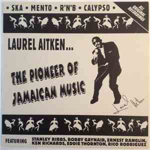 Laurel Aitken - The Pioneer Of Jamaican Music mp3 album