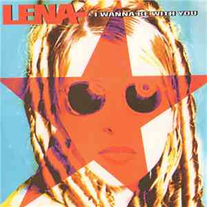 Lena  - I Wanna Be With You mp3 album
