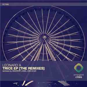 Leonard A - Trice EP (The Remixes) mp3 album