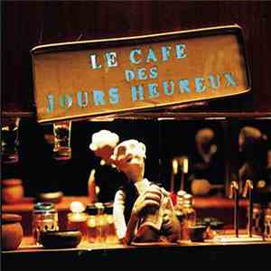 Les Hurlements D'Léo - Le Café Des Jours Heureux mp3 album