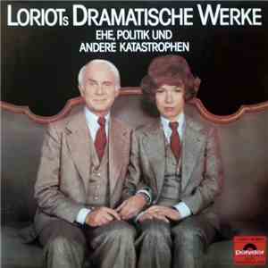 Loriot - Loriots Dramatische Werke (Ehe, Politik Und Andere Katastrophen) mp3 album