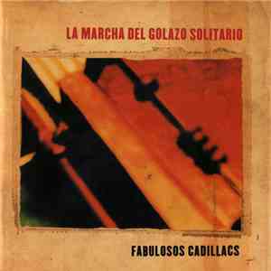 Los Fabulosos Cadillacs - La Marcha Del Golazo Solitario mp3 album