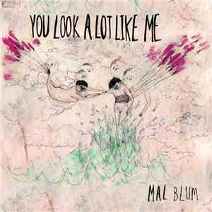 Mal Blum - You Look A Lot Like Me mp3 album