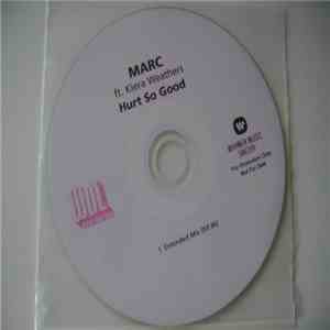 MARC  Ft. Kiera Weathers - Hurt So Good mp3 album