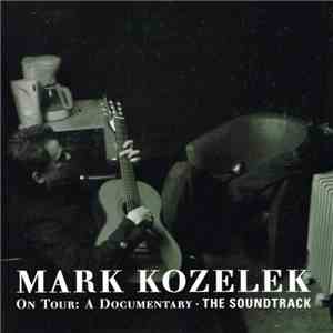 Mark Kozelek - On Tour: A Documentary · The Soundtrack mp3 album
