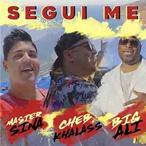 Master Sina, Cheb Khalass, Big Ali - Segui Me mp3 album