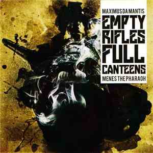 Maximus Da Mantis & Menes The Pharaoh - Empty Rifles Full Canteens mp3 album
