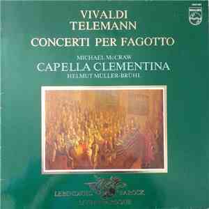 Michael McCraw, Capella Clementina & Helmut Müller-Brühl - Concerti Per Fagotto mp3 album