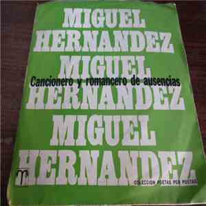 Miguel Hernández , Luis Mathe, Sergio Aschero - Miguel Hernández. Cancionero Y Romancero De Aunsencias mp3 album