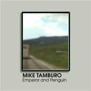 Mike Tamburo - Emperor and Penguin mp3 album
