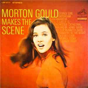 Morton Gould - Morton Gould Makes The Scene mp3 album