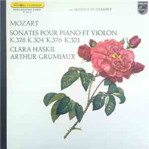Mozart - Clara Haskil, Arthur Grumiaux - Sonates Pour Piano Et Violon K.378 K.304 K.376 K.301 mp3 album