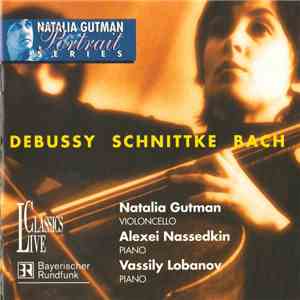 Natalia Gutman, Alexei Nassedkin, Vassily Lobanov - Debussy • Schnittke • Bach mp3 album