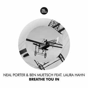 Neal Porter & Ben Muetsch Featuring Laura Hahn - Breathe You In mp3 album