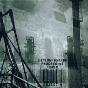 Objekt 4 - Extermination Processing Tower mp3 album