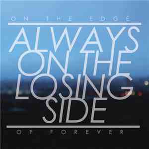 On The Edge Of Forever - Always On The Losing Side mp3 album