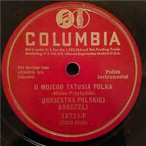 Orkiestra Polskiej Karuzeli - U Mojego Tatusia Polka / Czyja To Dziewczyna mp3 album