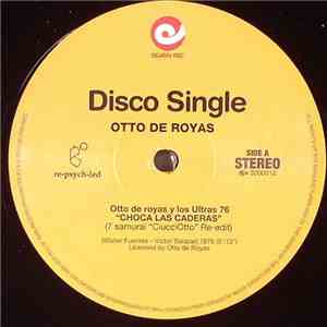 Otto De Royas Y Los Ultras 76 - Choca Las Caderas / Al Ritmo Del Bump-Bump (Edits) mp3 album