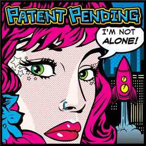 Patent Pending - I'm Not Alone mp3 album