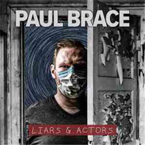 Paul Brace - Liars & Actors mp3 album