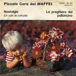 Piccolo Coro Del Maffei - Nostalgie (Un Coin De Solitude) / La Preghiera Del Palloncino mp3 album