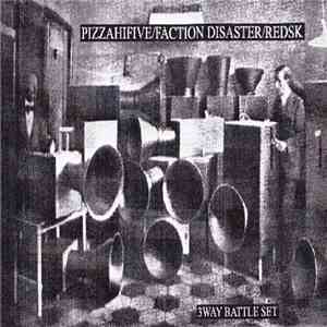 Pizzahifive / Faction Disaster / RedSK - 3way Battle Set mp3 album