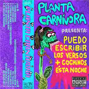 Planta Carnívora - Puedo Escribir Los Versos + Cochinos Esta Noche mp3 album