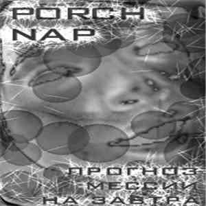 Porch Nap - Прогноз Мессии на завтра / Messiah's Forecast For Tomorrow mp3 album