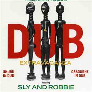 Prince Jammy Meet Osbourne And Uhuru Featuring Sly & Robbie - Prince Jammy Presents A Dub Extravaganza "Uhuru In Dub" & "Osbourne In Dub"h1