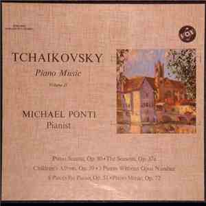 Pyotr Ilyich Tchaikovsky - Piano Music Volume II; Michael Ponti - Pianist mp3 album