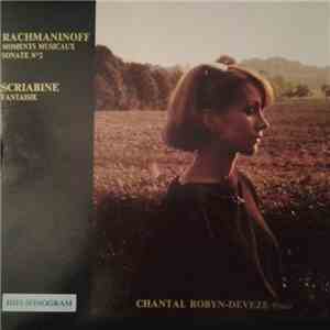 Rachmaninoff, Scriabine - Chantal Robyn-Devez - Moments Musicaux, Sonate N°2, Fantaisie mp3 album