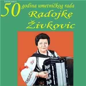 Radojka Živković - Zlatni Jubilej 50 Godina Umetničkog Rada mp3 album