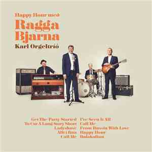 Ragnar Bjarnason, Karl Orgeltríó - Happy Hour Með Ragga Bjarna mp3 album