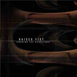 Raised Fist - Ignoring The Guidelines mp3 album