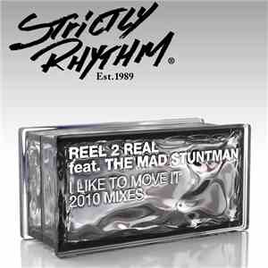 Reel 2 Real Feat. The Mad Stuntman - I Like To Move It (2010 Mixes) mp3 album