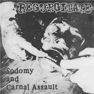 Regurgitate / Gore Beyond Necropsy - Sodomy And Carnal Assault / Gore Beyond Necropsy mp3 album