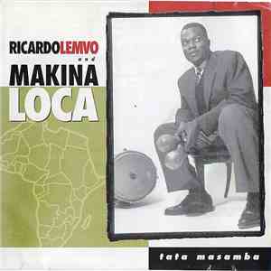 Ricardo Lemvo And Makina Loca - Tata Masamba mp3 album