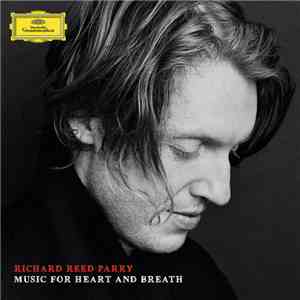 Richard Reed Parry - Music For Heart And Breath mp3 album